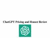ChatGPT Pricing and Honest Review ChatGPT Pricing and Honest Review